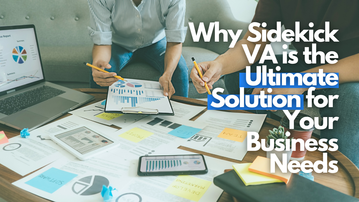 Why Sidekick VA is the Ultimate Solution for Your Business Needs